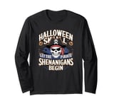 Halloween Skull Let The Pirate Shenanigans Begin Long Sleeve T-Shirt