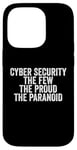 Coque pour iPhone 14 Pro Cybersécurité The Few The Proud The Paranoid Funny Techie