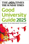 The Times Good University Guide 2025  Where to Go and What to Study