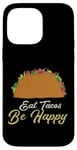 Coque pour iPhone 14 Pro Max Eat Tacos Be Happy Cinco De Mayo Cute Taco Queen Taco Queen Tacos Lover