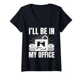 Womens I'll be in My office 3D Printing Men Funny V-Neck T-Shirt