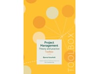 Project Management - Theory And Practice, Toolbox | Bjarne Kousholt | Språk: Dansk