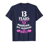 13th Wedding Anniversary Gift for Wife - 13 Years T-Shirt T-Shirt