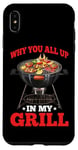 iPhone XS Max Why You All Up In My Grill BBQ Chef Humor - Case