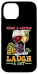 Coque pour iPhone 14 Wine A Little Laugh A Lot Relaxation