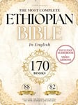 THE COMPLETE ETHIOPIAN BIBLE in English 88 Scriptures: including Missing Apocrypha, Book of Enoch, Jubilees.