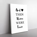 Big Box Art Then There Were Four Typography Canvas Wall Art Print Ready to Hang Picture, 76 x 50 cm (30 x 20 Inch), White, Black