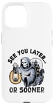 Coque pour iPhone 15 See You Later Or Tôt Ou Sooner Grim Reaper Halloween