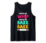 Bake Baking Watch Me Whip Watch Me Bake Bake Tank Top