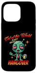 iPhone 14 Pro Max Out of this World s Alien Hangover s Funny Alien Cartoon Case