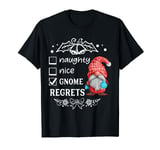 Naughty Nice Gnome Regrets Gnomies Funny XMas T-Shirt