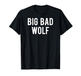 Big bad wolf T Shirt funny Wolves Werewolf cool dog gift tee T-Shirt