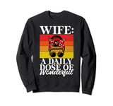 Wife a daily Dose of Wonderful Wife Sweatshirt