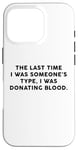 Coque pour iPhone 16 Pro Someone's Type Donating Blood – Valentine’s Day Single Humor