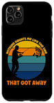 iPhone 11 Pro Max Fisherman Nothing Haunts Me...One That Got Away Case