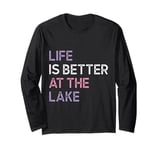 Life Is Better at the lake Fynny Fishing Lake lover Long Sleeve T-Shirt