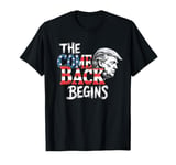 Trump 2024: The Comeback Begins Patriotic Election Support T-Shirt