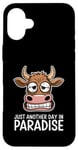 Coque pour iPhone 16 Plus Just Another Day In Paradise Cow Humour Sarcasme Femmes Hommes