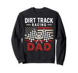 Dirt Track Racing Dad US Flag Gift For Fathers Day Sweatshirt