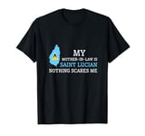 Mother In Law is Saint Lucian Nothing Scares Me Saint Lucian T-Shirt