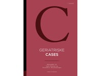 Geriatriske Cases | Katja Thomsen Og Kristoffer K. Brockhattingen (Red.) | Språk: Danska