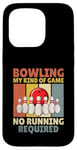 Coque pour iPhone 15 Pro Bowling My Kind Of Game Aucune course requise Bowler