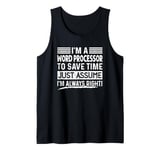 I'm A Word Processor Assume I'm Right Funny Profession Job Tank Top