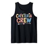 Funny Cafeteria Crew Humor Tank Top