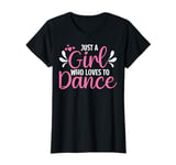 Just A Girl Who Loves To Dance For Dancing Dancer T-Shirt