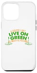 Coque pour iPhone 14 Pro Max L'ALIMENTATION DU GOLFEUR VIVRE SUR LE VERT LE PLUS POSSIBLE