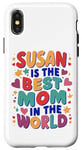 iPhone X/XS SUSAN IS THE BEST MOM IN THE WORLD Case