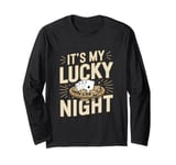 It's My Lucky Night Funny Casino Gambling Long Sleeve T-Shirt