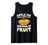 Apple Pie Totally Count As A Serving Of Fruit Tank Top