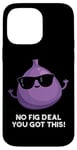 iPhone 14 Pro Max No Fig Deal You Got This Funny Fruit Pun Case