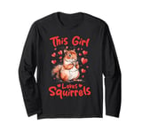 Funny Squirrel Animal This Girl loves Squirrels Long Sleeve T-Shirt