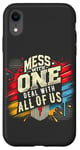 iPhone XR Mess With One Deal With All Us Funny Matching Team Squad Pun Case