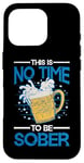 iPhone 16 Pro This Is No Time To Be Sober |||--- Case