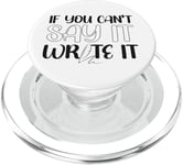 Writing Novel Writer & Published Author If You Can'T Say It PopSockets PopGrip for MagSafe