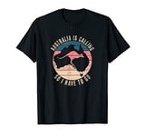 Australia is calling I have to go retro work travel T-Shirt