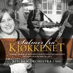 Stavanger Symfoniorkester, Stavanger Symphony Orchestra, Kitchen Orchestra  Salmer Fra Kjøkkenet  CD