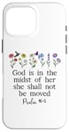 Coque pour iPhone 16 Pro Max God is in the Midst of Her She Will Not Be Moved Psalm 46:5