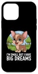 iPhone 12 mini I'm Small But I Have Big Dreams Cute Chihuahua Case