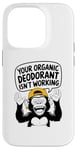 Coque pour iPhone 14 Pro Votre déodorant bio ne fonctionne pas - Funny Stinky People