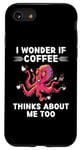 Coque pour iPhone SE (2020) / 7 / 8 Jolie pieuvre kawaii I Wonder If Coffee Thinks About Me Too