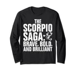 The Scorpio Saga Brave Bold and Brilliant Scorpio Long Sleeve T-Shirt