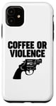 Coque pour iPhone 11 Coffee or Violence