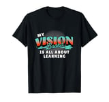 My Vision Board Is All About Learning T-Shirt