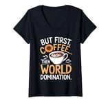 Womens But First Coffee Then World Domination Funny V-Neck T-Shirt