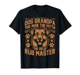 Dog Grandpa the Man the Myth the Belly Rub Master Grandpa T-Shirt