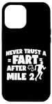 iPhone 12 Pro Max Running Runner Half Marathon Never Trust A Fart After Mile 2 Case